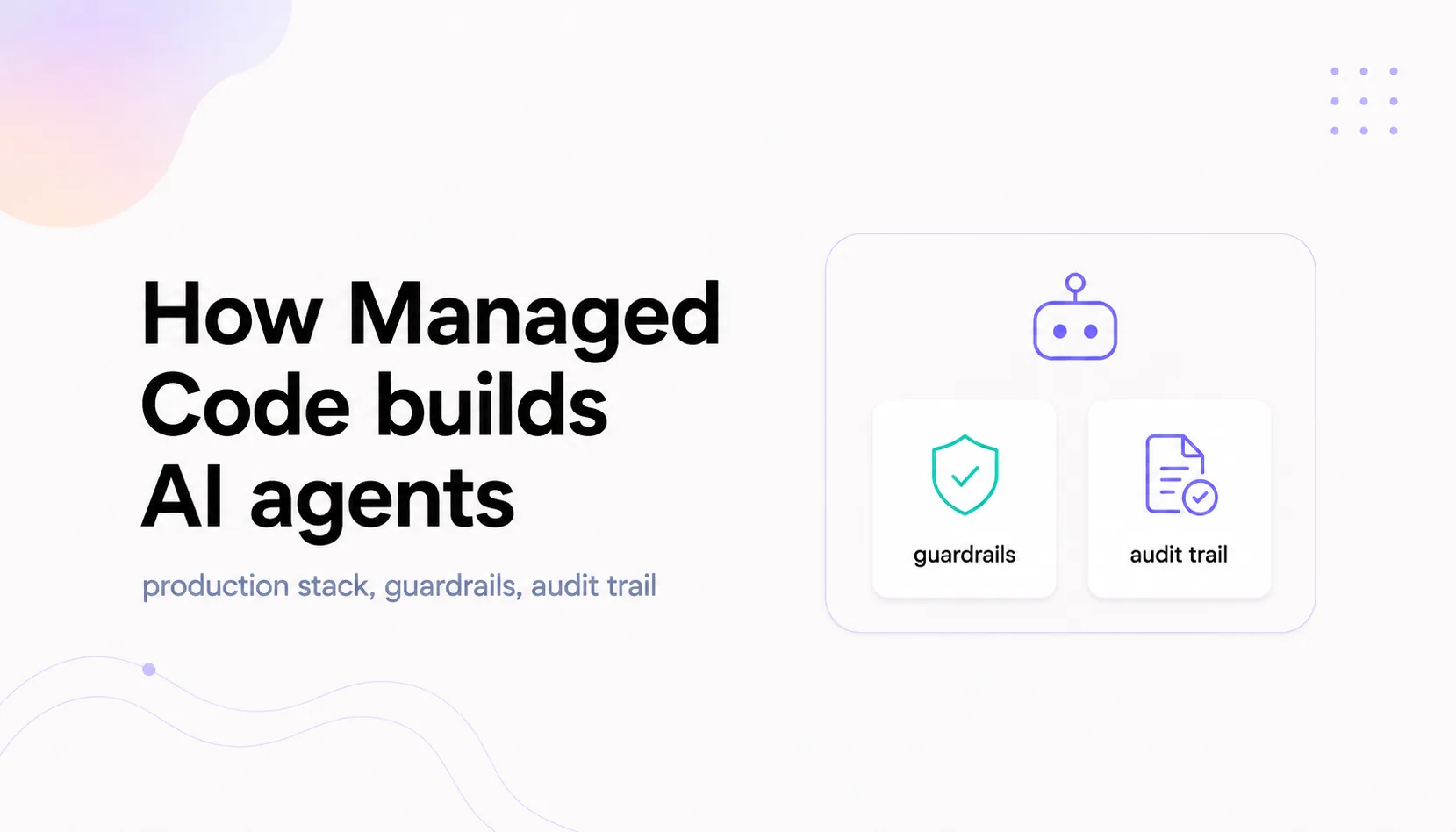 How Managed Code builds AI agents that survive production